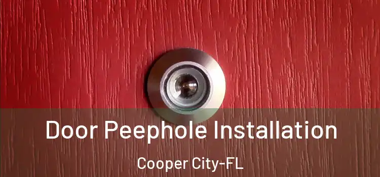 Door Peephole Installation Cooper City-FL